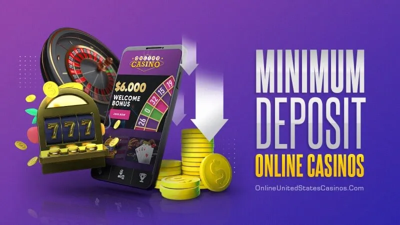 Minimum deposit casinos